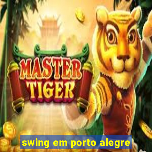 swing em porto alegre