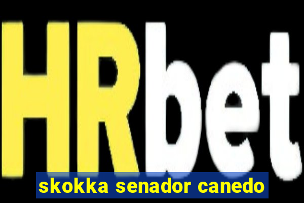 skokka senador canedo