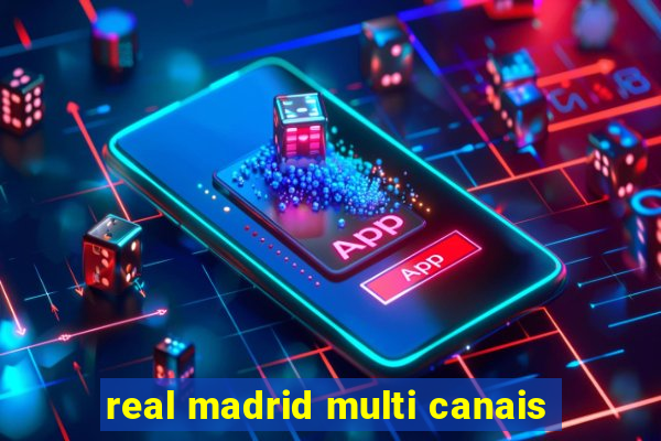 real madrid multi canais