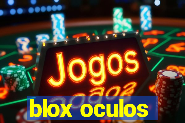 blox oculos