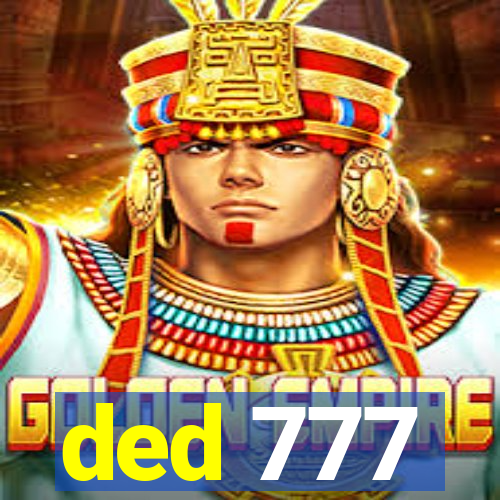 ded 777