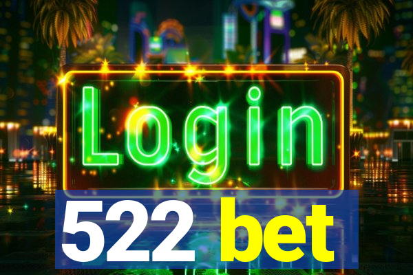 522 bet