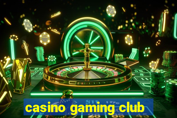 casino gaming club