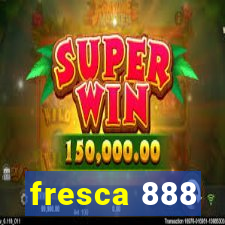 fresca 888