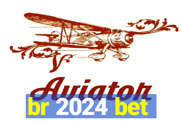 br 2024 bet