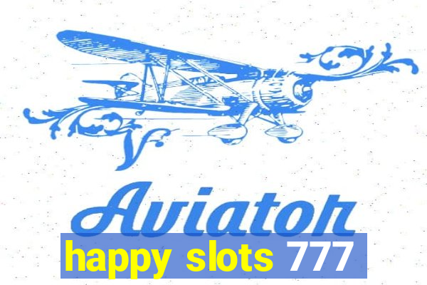 happy slots 777