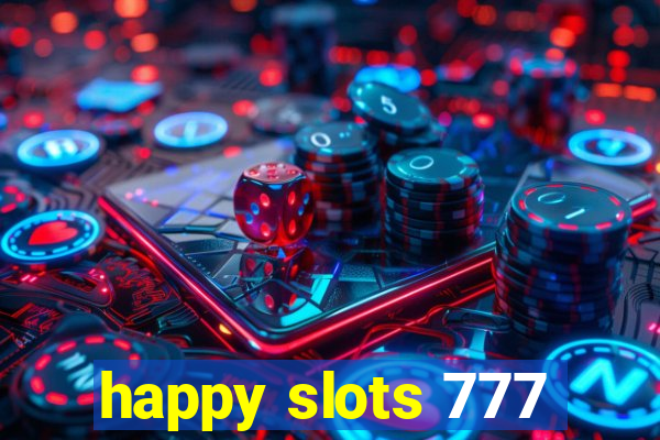 happy slots 777