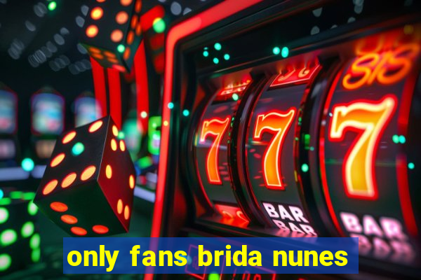 only fans brida nunes