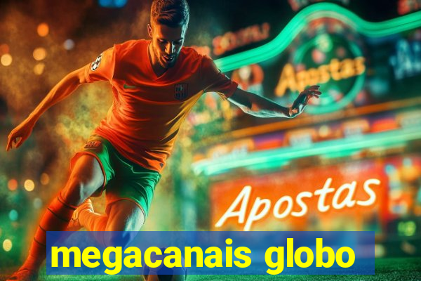 megacanais globo