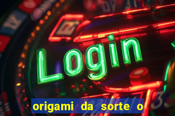 origami da sorte o que escrever