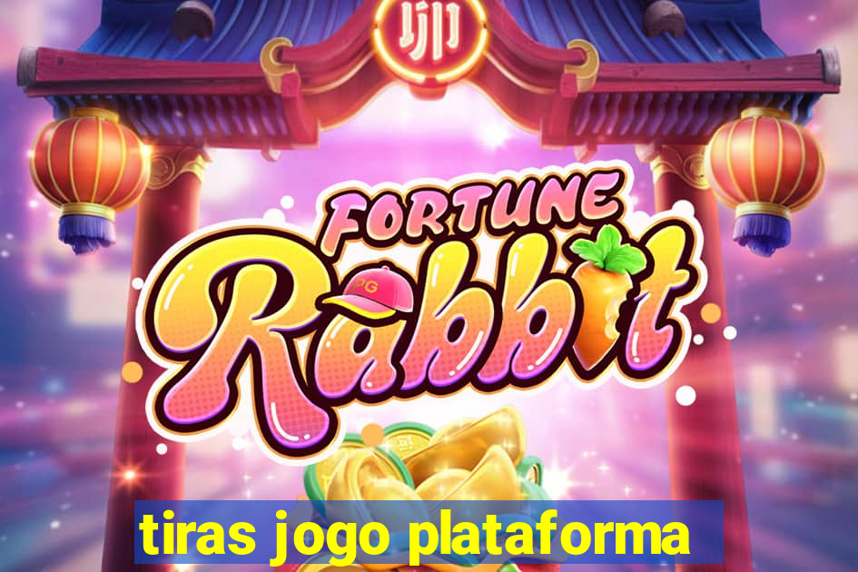 tiras jogo plataforma