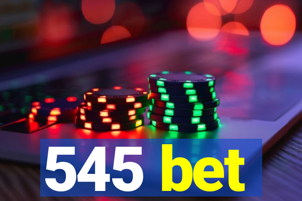 545 bet