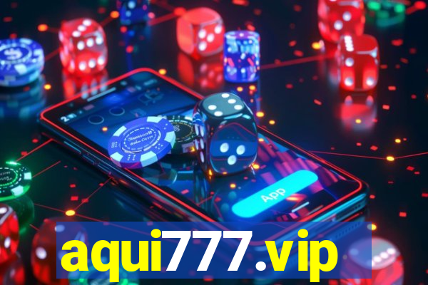 aqui777.vip