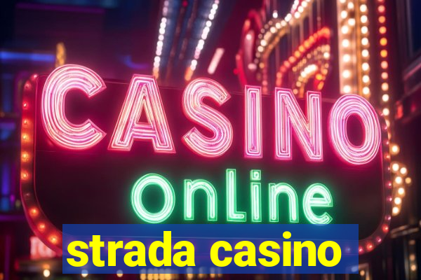 strada casino