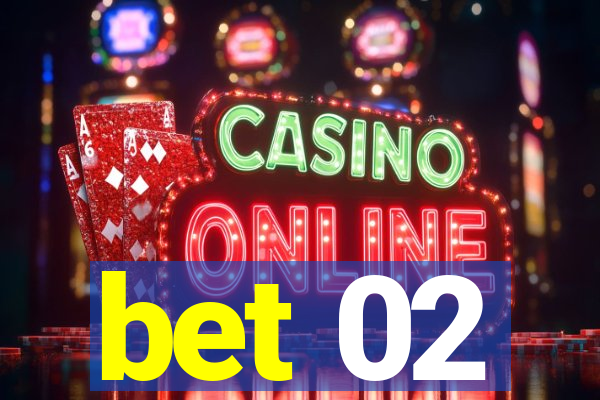 bet 02