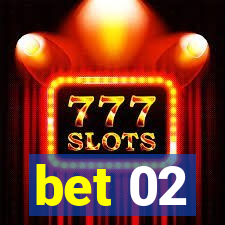 bet 02