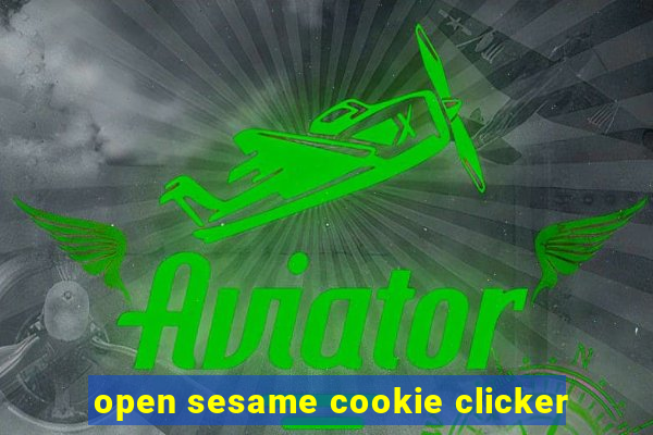 open sesame cookie clicker