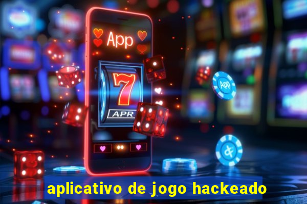 aplicativo de jogo hackeado