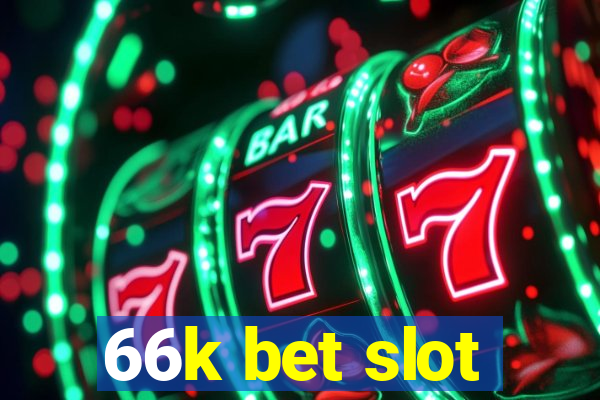 66k bet slot