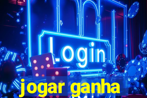 jogar ganha