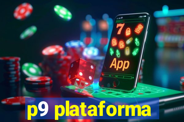 p9 plataforma