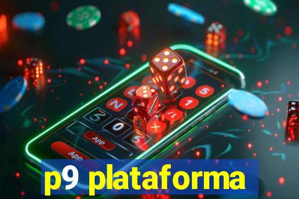 p9 plataforma