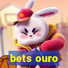 bets ouro