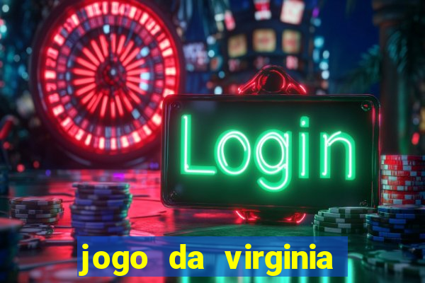 jogo da virginia que da dinheiro