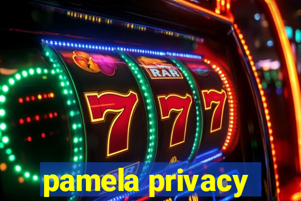 pamela privacy