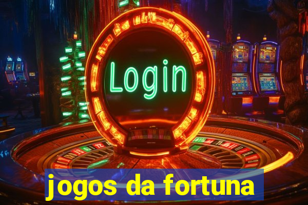 jogos da fortuna