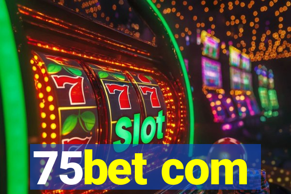 75bet com