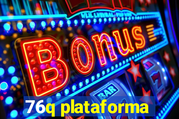 76q plataforma