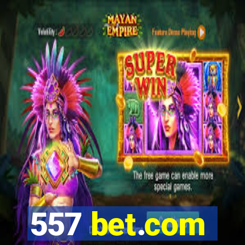 557 bet.com