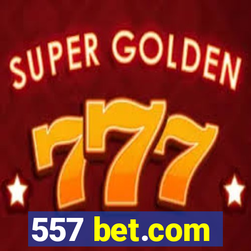 557 bet.com