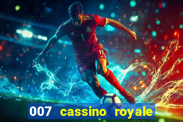 007 cassino royale dublado download