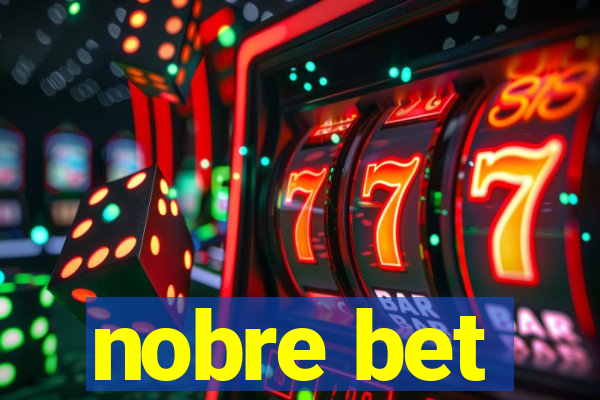 nobre bet