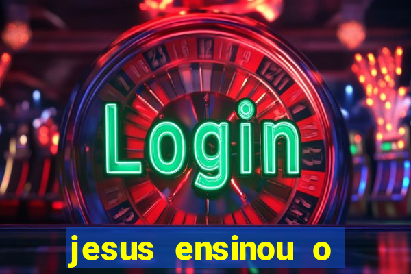 jesus ensinou o segredo da prosperidade