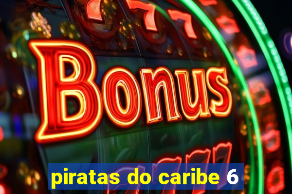 piratas do caribe 6