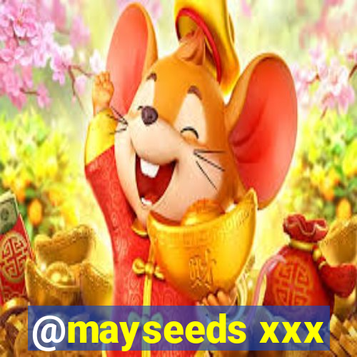 @mayseeds xxx