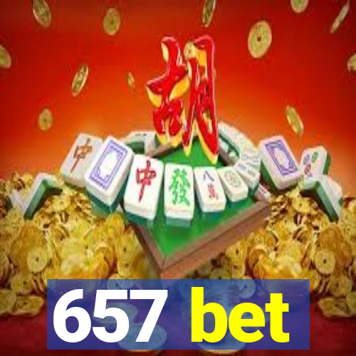 657 bet