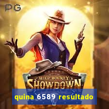 quina 6589 resultado