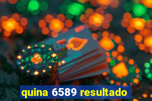 quina 6589 resultado