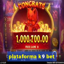 plataforma k9 bet