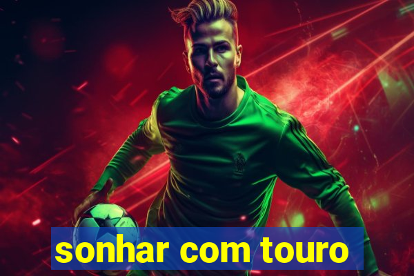 sonhar com touro