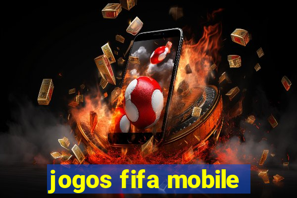 jogos fifa mobile