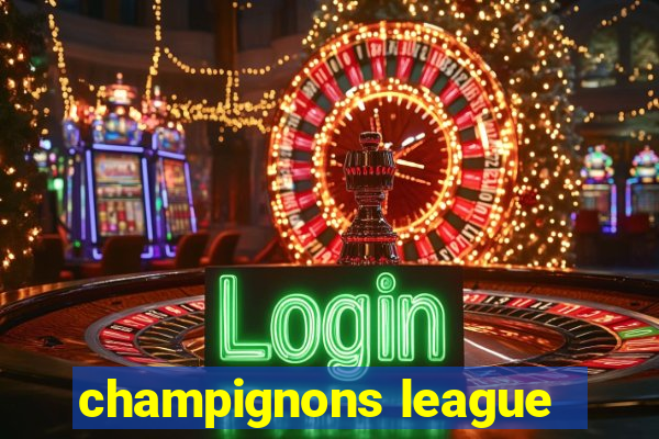 champignons league