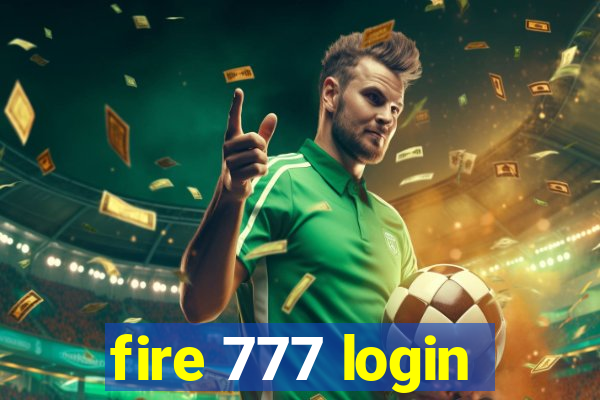 fire 777 login