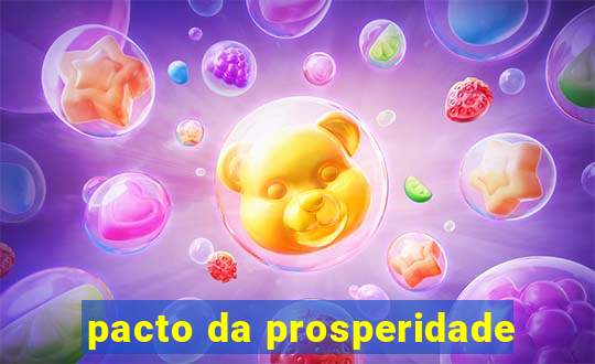 pacto da prosperidade