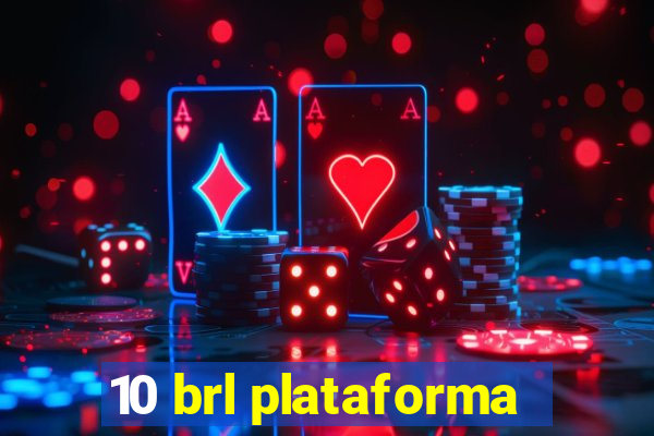 10 brl plataforma