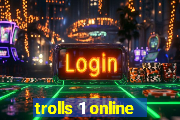 trolls 1 online